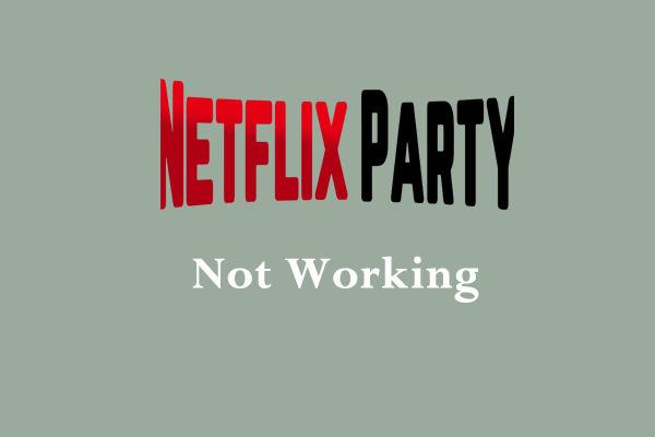 How to Fix Teleparty/Netflix Party Not Working? [5 Proven Ways]