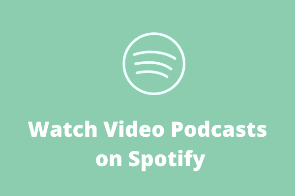 Comment regarder des podcasts vidéo sur Spotify? [Guide 2023]