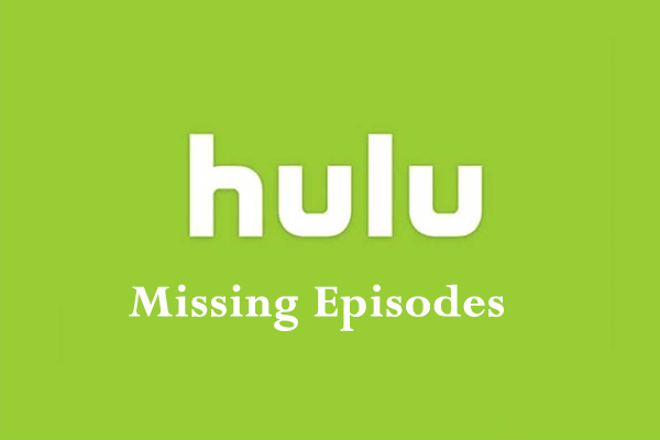 How to Fix Hulu Missing Episodes? Try These Fixes!