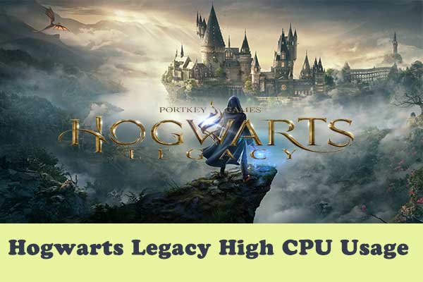 How to Fix Hogwarts Legacy High CPU/Disk/Memory on Windows 10/11?