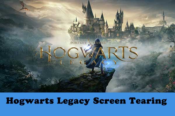 Top 6 Ways to Hogwarts Legacy Screen Tearing/Flickering/Freezing