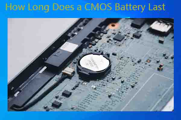How Long Does a CMOS Battery Last and How to Prolong Lifespan