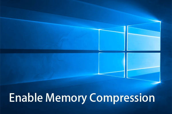 How to Enable and Disable Memory Compression in Windows 10