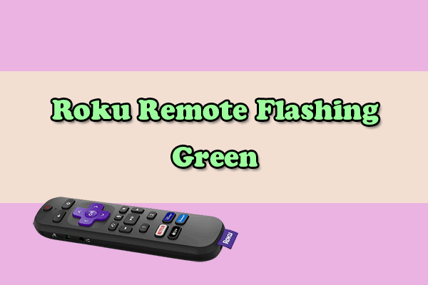 [6 Ways] How to Fix the Roku Remote Flashing Green Light Issue?