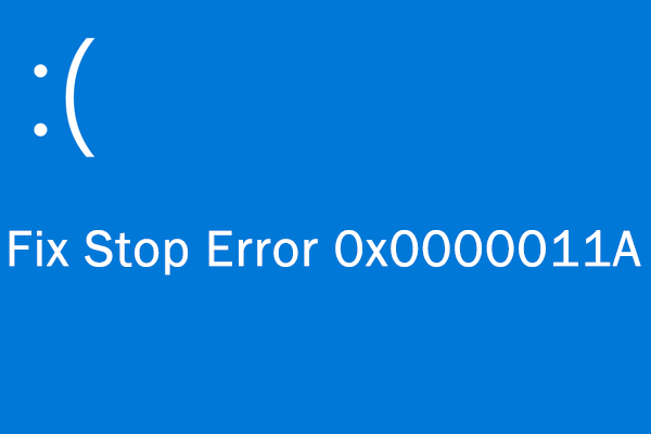 How to Fix Blue Screen Error 0x0000011A [A Complete Guide]