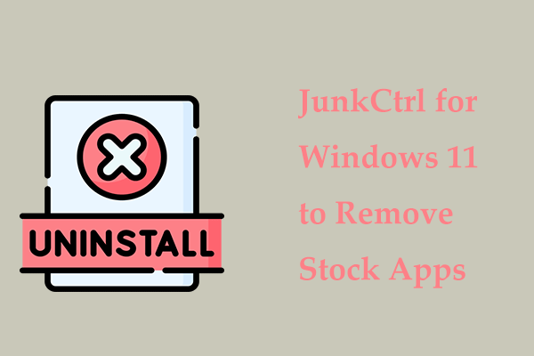 JunkCtrl Helps to Remove Stock Apps to Debloat Windows 11