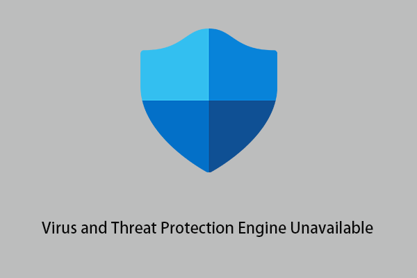 How to Fix Virus and Threat Protection Engine Unavailable