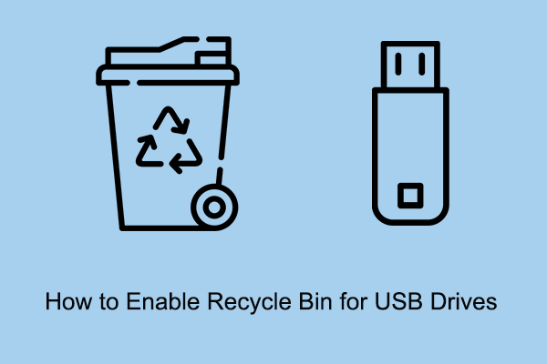 How to Enable Recycle Bin for USB Drives in Windows 10/11
