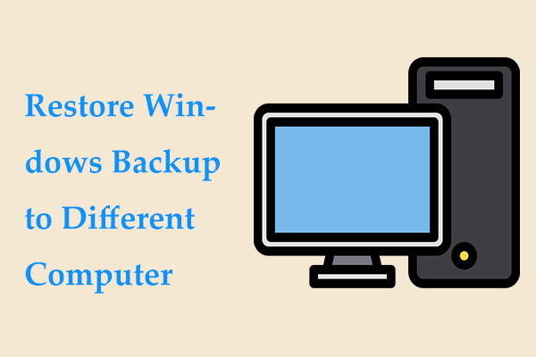 A Guide on How to Restore Windows Backup to a Different Computer