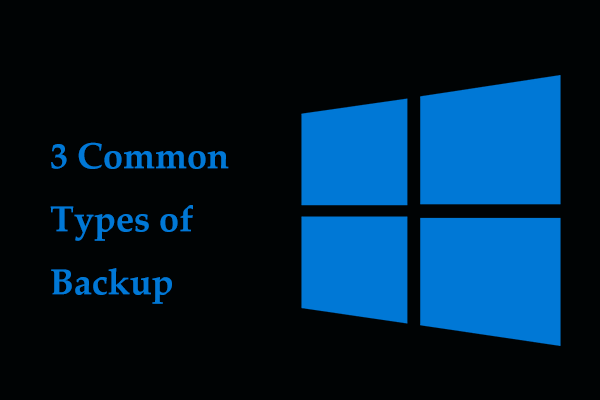3 Common Types of Backup: Full, Incremental & Differential Backup