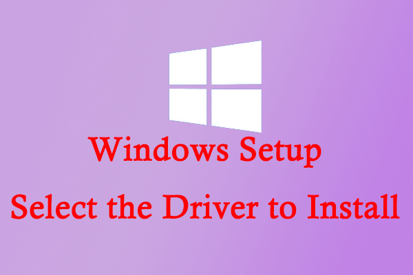 Fixed: Windows Setup Select the Driver to Install in Windows 10