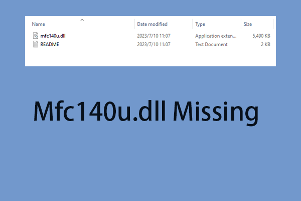 What Is Mfc140u.dll? How to Fix the Mfc140u.dll Missing Issue? - MiniTool