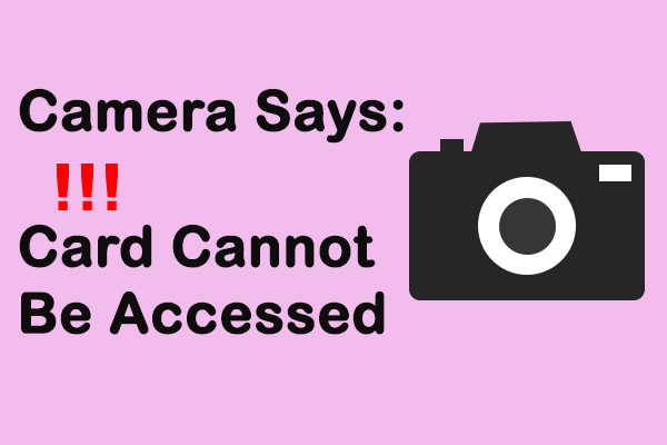 Camera Says Card Cannot Be Accessed: Learn Methods from Here