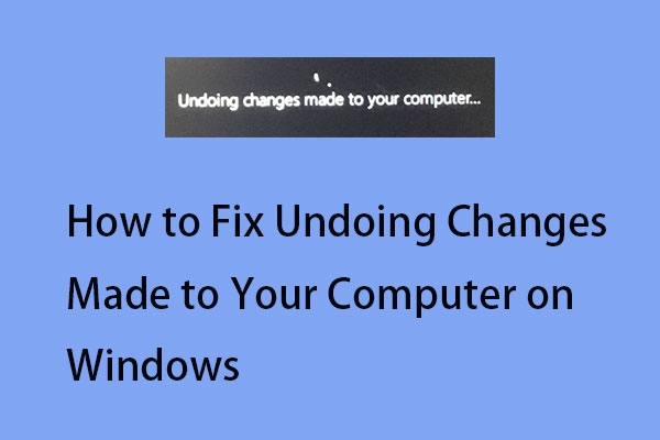 Fixed: Undoing Changes Made to Your Computer on Windows 11
