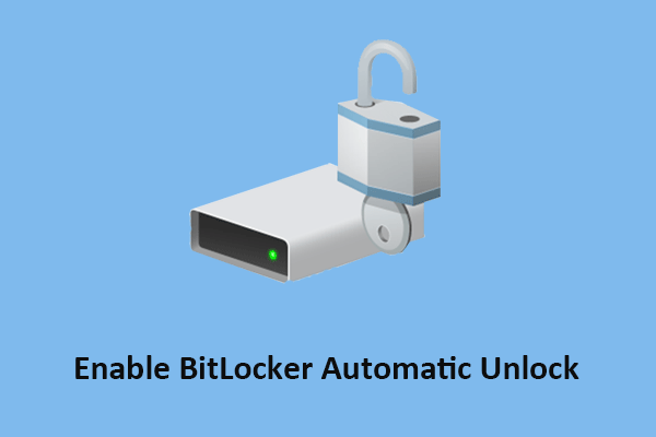 How to Enable BitLocker Automatic Unlock in Windows 10/11