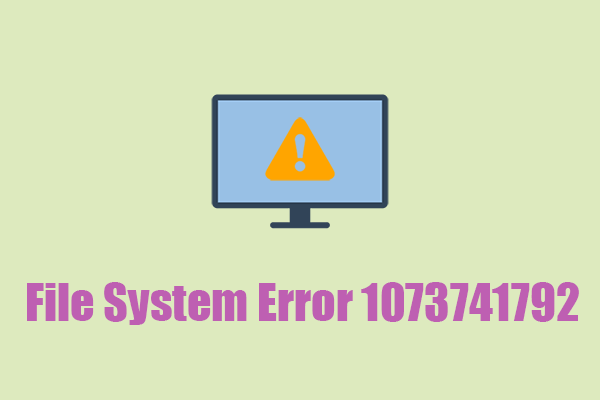 How to Fix the File System Error 1073741792? Easy Ways Here