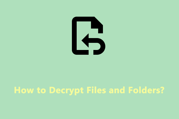 File yang Diperlukan Tidak Dapat Didekripsi 11 Bagaimana Cara Mendekripsi File dan Folder Anda dengan 2 Cara?