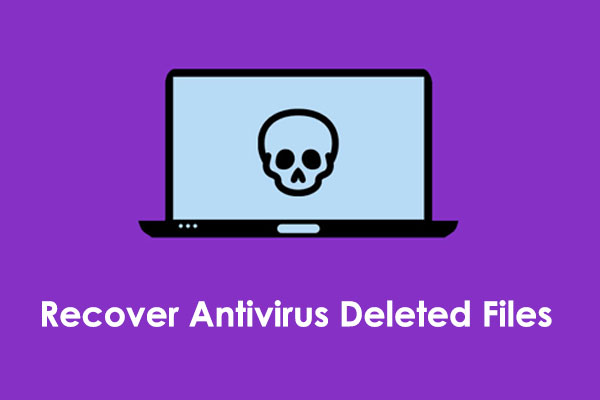 How to Recover Antivirus Deleted Files | 4 Effective Methods