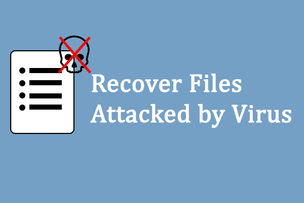 Full Guide: Recover Files Deleted by Virus Attack