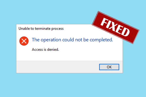 5 Fixes to Unable to Terminate Process Access Is Denied