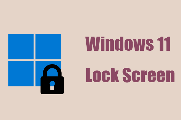 A full Guide to Windows 11 Lock Screen - Six Methods Here!
