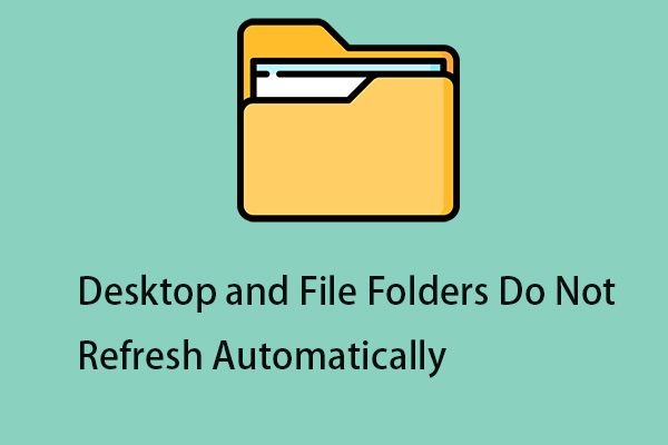 Mengapa Folder Unduhan Tidak Merespons di Windows 11? Memperbaikinya! 3 Folder Desktop dan File Tidak Disegarkan Secara Otomatis di Windows