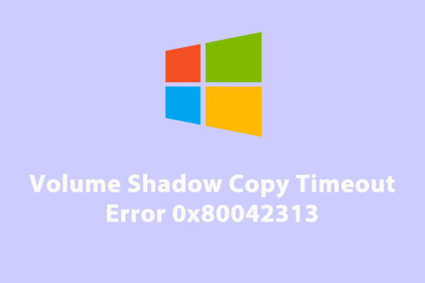 Bagaimana Cara Memperbaiki Kesalahan Volume Salin 0x80042315 Menang 10/11? 1 3 Cara Menghilangkan VSS Timeout Error 0x80042313 Windows 10/11