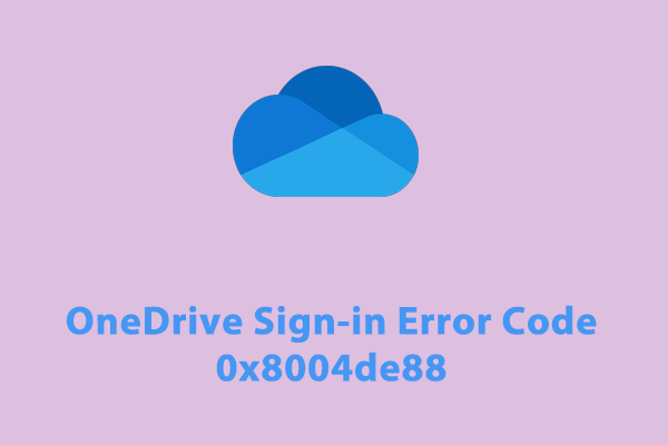 Fixed – OneDrive Sign-in Error Code 0x8004de88