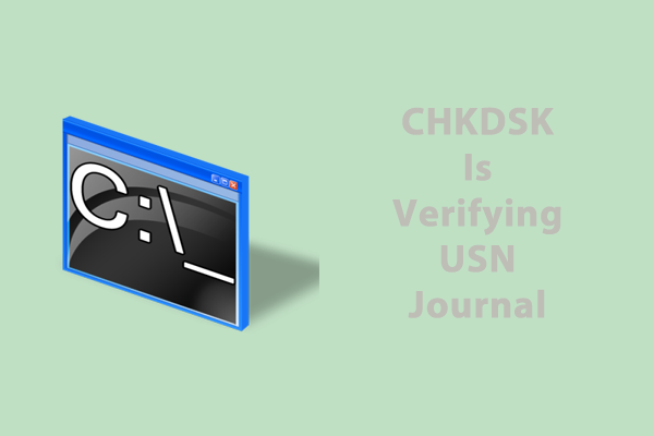 Stuck at CHKDSK Is Verifying USN Journal? Fix It Now!