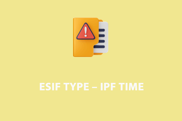 Solved - ESIF TYPE ERROR MODULE IPF TIME