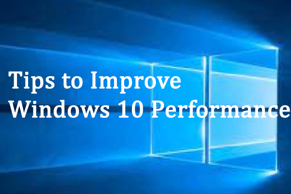 Useful Tips on How to Improve Windows 10 Performance