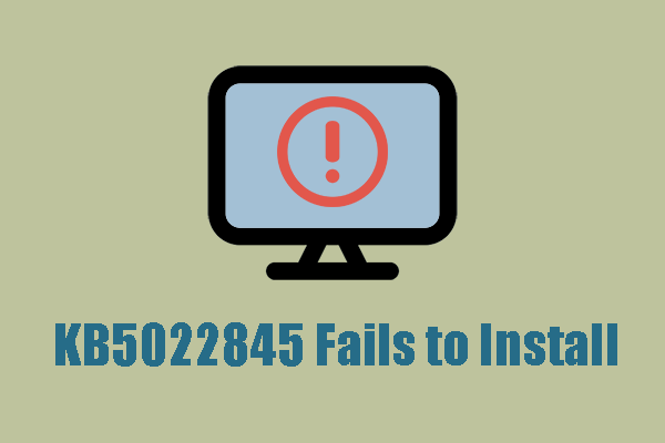 KB5022845 Fails to Install in Windows 11? Resolve It Easily