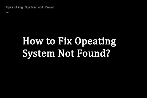 Operating System Not Found? Fix & Data Recovery Guide