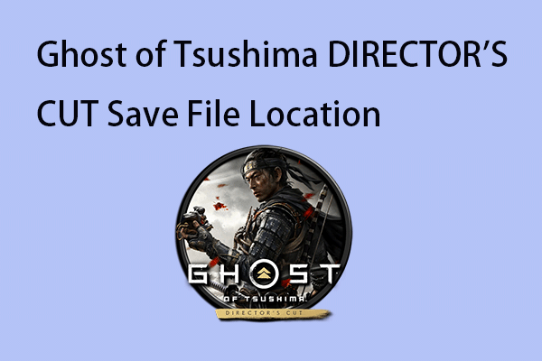 Where Is Ghost of Tsushima DIRECTOR&rsquo;S CUT Save File Location