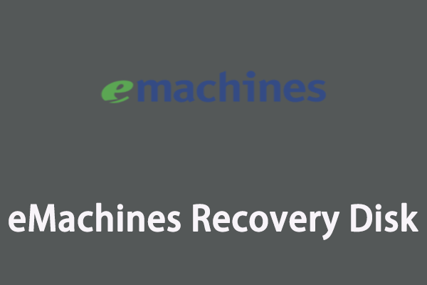 How to Create eMachines Recovery Disk in Windows XP/Vista/7/8