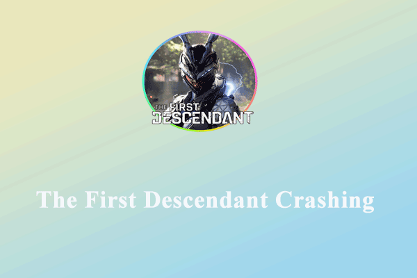 Targeted Solutions for The First Descendant Crashing on PC