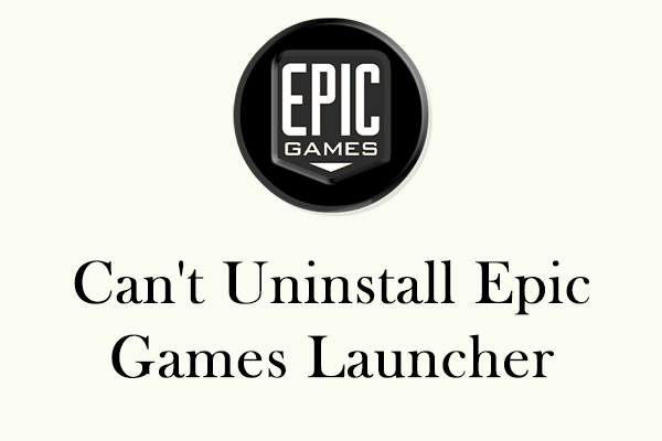 Can’t Uninstall Epic Games Launcher? Here’s How to Fix It