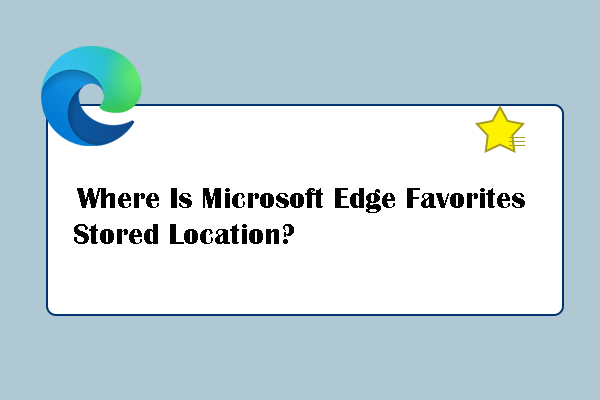 How To Find Microsoft Edge Favorites Stored Location where-are-microsoft-edge-favorites-located-on-disk