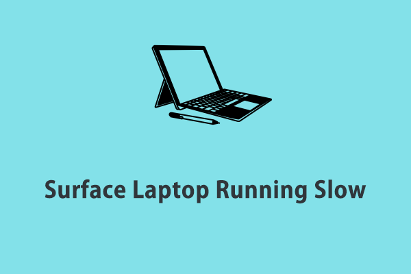 Graphic Guide - How to Fix Surface Laptop Running Slow?