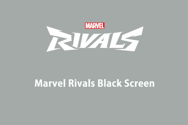 Proven Tips and Fixes for Marvel Rivals Black Screen