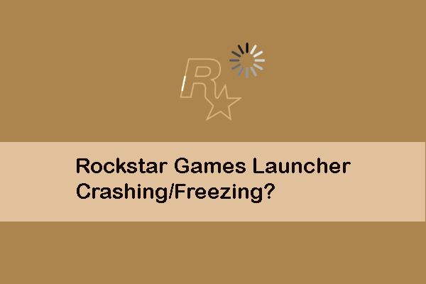 Rockstar Games Launcher Crashing/Freezing? 3 Useful Fixes