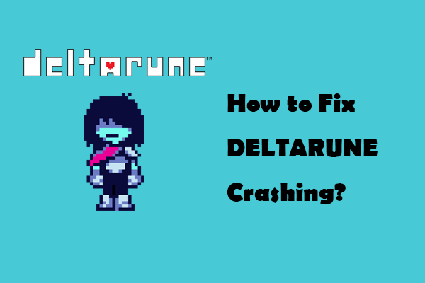 DELTARUNE Crashing Constantly? No Worries! 4 Fixes for It