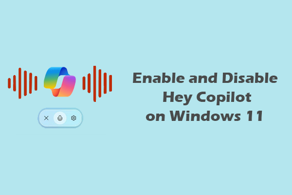 Full Guide: Enable and Disable Hey Copilot on Windows 11