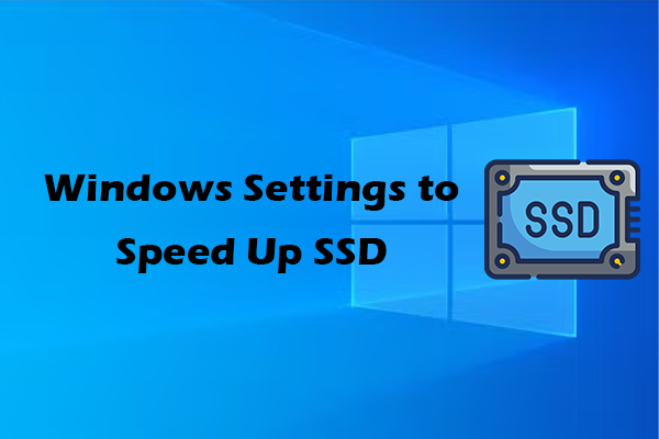 10 Key Windows Settings to Speed Up SSD: A Step-by-Step Guide