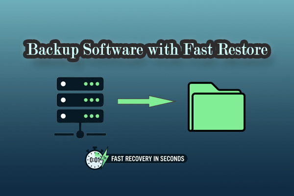 Backup Software with Fast Restore: 6 Fast Recovery Solutions