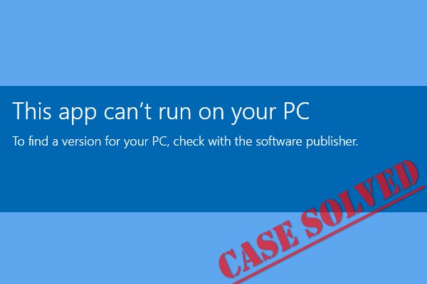 Top 10 Solutions To Fix This App Can T Run On Your Pc In Win 10