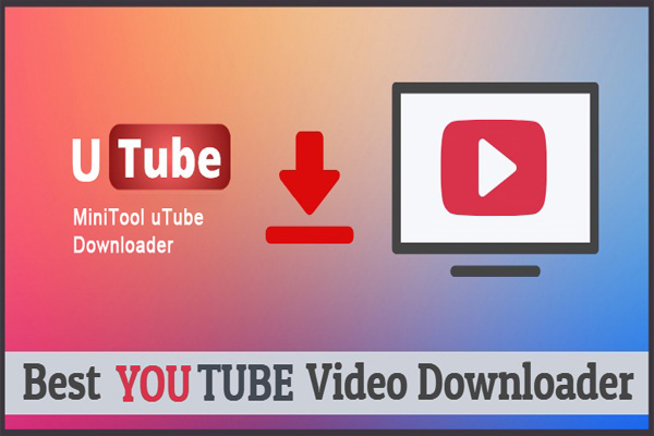 How to Use MiniTool uTube Downloader to Download YouTube Video