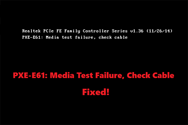 Best Solutions “PXE-E61: Media Test Failure, Check Cable”