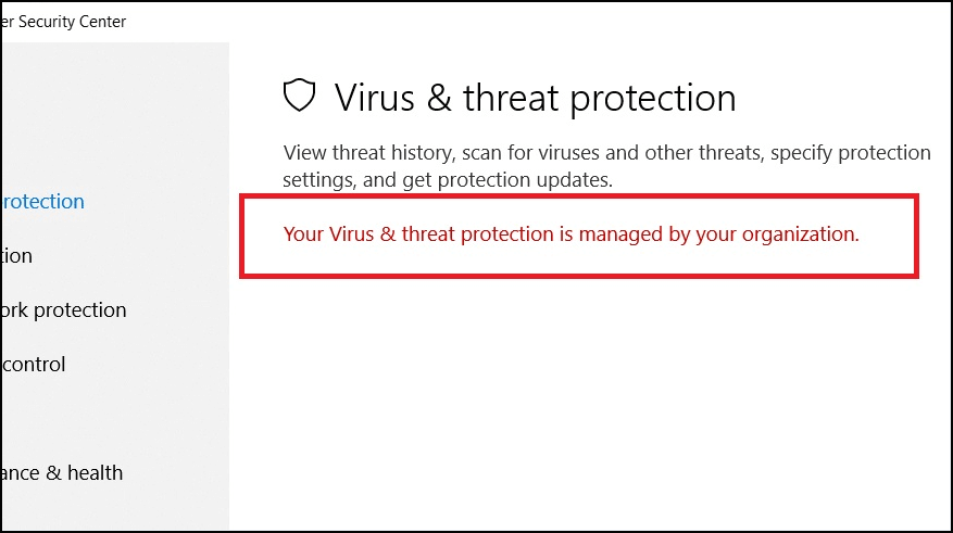 your virus and threat protection is managed by your organization