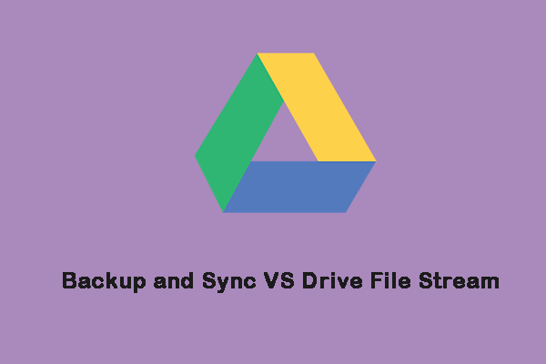 Backup and Sync vs Drive File Stream